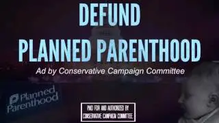 Defund Planned Parenthood - Ad by CCC PAC