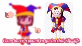 💖Como Hacer a POMNI en Gacha club💐