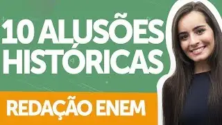 EXEMPLOS DE ALUSÕES HISTÓRICAS PARA USAR EM QUALQUER TEMA DA REDAÇÃO DO ENEM 2023 l POXALULU