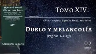 Freud tomo XIV. Duelo y melancolía. Leído en voz alta