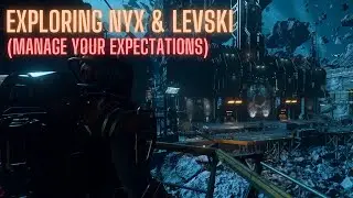 Exploring Nyx & Levski - Manage your Expectations!!! Star Citizen 4.4