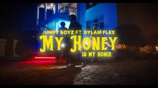 Jumpy Boyz - MY HONEY IS MY HOMIE ft. Dylan Flex (Official Video)