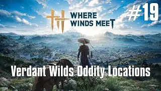 Where Winds Meet Walkthrough Part 19 - Verdant Wilds Oddity Locations (No Commentary)