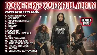 KUMPULAN LAGU INDONESIA VERSI ROCK ENERGI | Cover by BLAREX BAND Vol - 45
