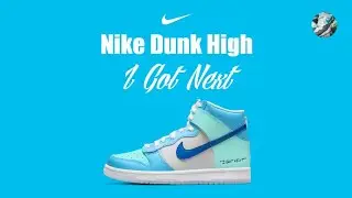 Nike Dunk High / I Got Next