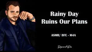 Rainy Day Ruins Our Plans [BFE] [Comfort][M4A]