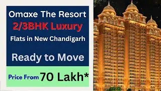 Omaxe The Resort New Chandigarh | Flats for Sale | 2/3BHK Flats and Penthouse | Ready to Move