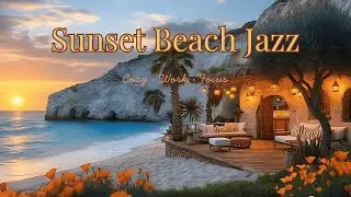 Sunset Beach Jazz 🌅 Cozy Smooth Jazz for Relax, Focus & Sleep