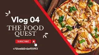 The Food Quest I Vlog 04 I @niteshkirdat6983  #food #foodie #foodlover #foodphotograhy
