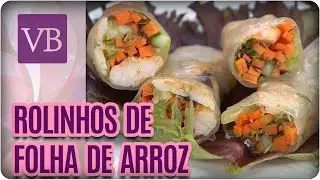 Rolinhos de folha de arroz - Você Bonita (22/08/16)