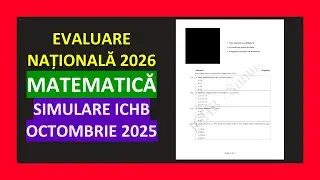 SIMULARE MATEMATICA ICHB OCTOMBRIE 2025 PREGATIRE EVALUARE NATIONALA 2026 SUBIECTE REZOLVATE CLASA 8