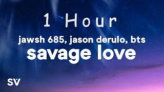 [ 1 HOUR ] Jawsh 685, Jason Derulo, BTS - Savage Love Laxed - Siren Beat (Lyrics)