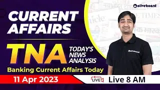 Daily Current Affairs | 11 April 2023 Current Affairs | Current Affairs For Bank & Insurance Exam