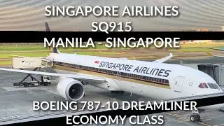FLIGHT EXPERIENCE: SINGAPORE AIRLINES SQ915 BOEING 787-10 MANILA TO SINGAPORE ECONOMY CLASS