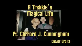 A Magical Trekkie's Life - Clifford J. Cunningham (Clever Orbits)
