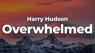 Harry Hudson - Overwhelmed (Letra/Lyrics) | Official Music Video