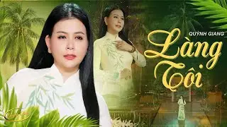 L&agrave;ng T&ocirc;i - Quỳnh Giang | ST: Chung Qu&acirc;n | Tuyệt Phẩm Nhạc Trữ T&igrave;nh Xưa Bất Hủ Nghe L&agrave; Nhớ Qu&ecirc; Nh&agrave;