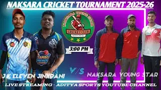 🔴LIVE YOUNG STAR N.K  Vs J.K ELEVEN JHIK PANI II NAKSARA CRICKET TOURNAMENT 2026 II SEASON 10 II MBJ