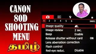 Canon 80D Shooting Menu Settings Review (தமிழ்)