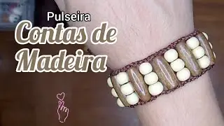 Pulseira de Macram&ecirc; &ndash; Com contas de madeira | Tutorial Passo a Passo #82