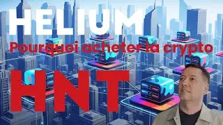 HELIUM Pourquoi acheter la crypto HNT ?