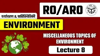 RO/ARO 2025 के लिए रिवीजन सीरीज|Environment L8 | Miscellaneous Topics of Environment