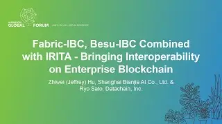 Fabric-IBC, Besu-IBC Combined with IRITA - Bringing... - Zhiwei Hu, Shanghai Bianjie & Ryo Sato