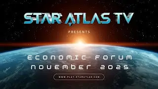 November 2025 Star Atlas Economic Forum