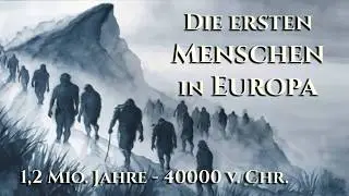 Die ersten Menschen in Europa
