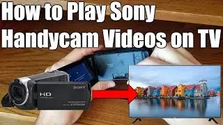 Как воспроизводить видео с Sony Handycam на телевизоре