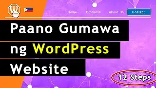 Paano Gumawa ng WordPress Website | 12 REALLY Simple Steps [2021] | Pinakamurang Option sa Pilipinas