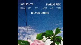 Avance KC LIGHTS FT MARLO REX &ndash; Silver Lining