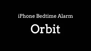 Orbit (iPhone Bedtime Alarm Sound)