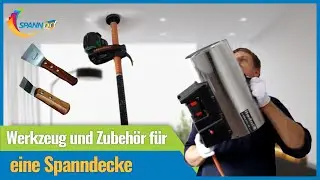 Wie man richtig Spanndecken Installiert ~ Werkzeug und Zubeh&ouml;r  || Spanndo