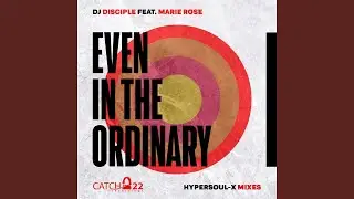 Even In The Ordinary (HyperSOUL-Xs HT Mix)