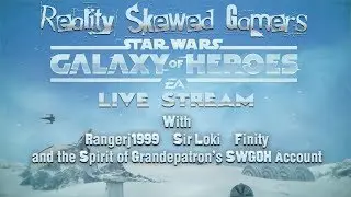 Reality Skewed Gamers SWGOH Live Stream Intro | Star Wars: Galaxy of Heroes #swgoh