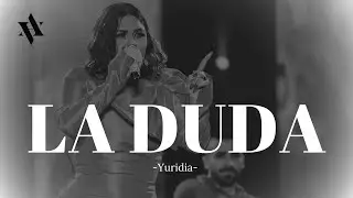 LA DUDA - Yuridia (LETRA)