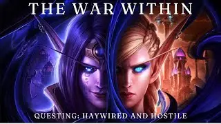World of Warcraft: The War Within - Questing: Haywired and Hostile