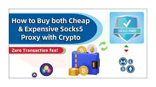 How to buy both Cheap and Expensive Socks5 Proxy with Crypto | Zero Transaction fee!!