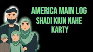 America Main Log Shadi Q Nahe Karty | Importance Of Family In Islam | Maulana Zameer Abbas Jaffray