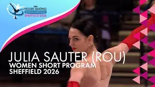 Julia SAUTER (ROU) | Women Short Program | ISU European Champs | Sheffield 2026 | #FigureSkating