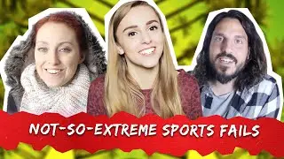 Not-So-Extreme Sports Fails #Blessed - With Hannah Witton