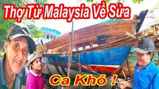 Bất Ngờ Thợ Đóng Tàu Malaysia Về Làm Việc Cho Thầu Đóng Tàu Kiên Giang