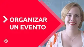 C&oacute;mo organizar un evento | Mis tips para profesionales