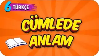 6. Sınıf Türkçe: Cümlede Anlam #2022