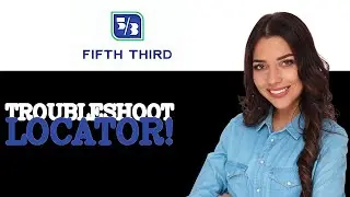 How To Troubleshoot Fifth Third Bank Branch Locator (2025)