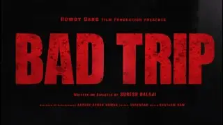 Bad Trip - A Pilot Film 