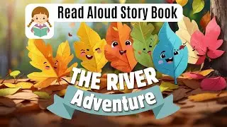 The River Adventure | Kids' Storytime Book | Read Aloud Adventure for Children
