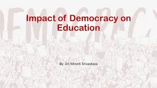 Impact # Democracy # On Education
