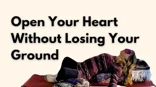 Nourish Your Heart Center with Somatic Yoga for  Women / Fight or Flight Nervous System State